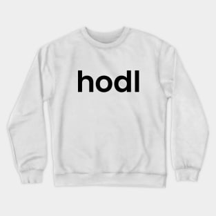 hodl on white background Crewneck Sweatshirt